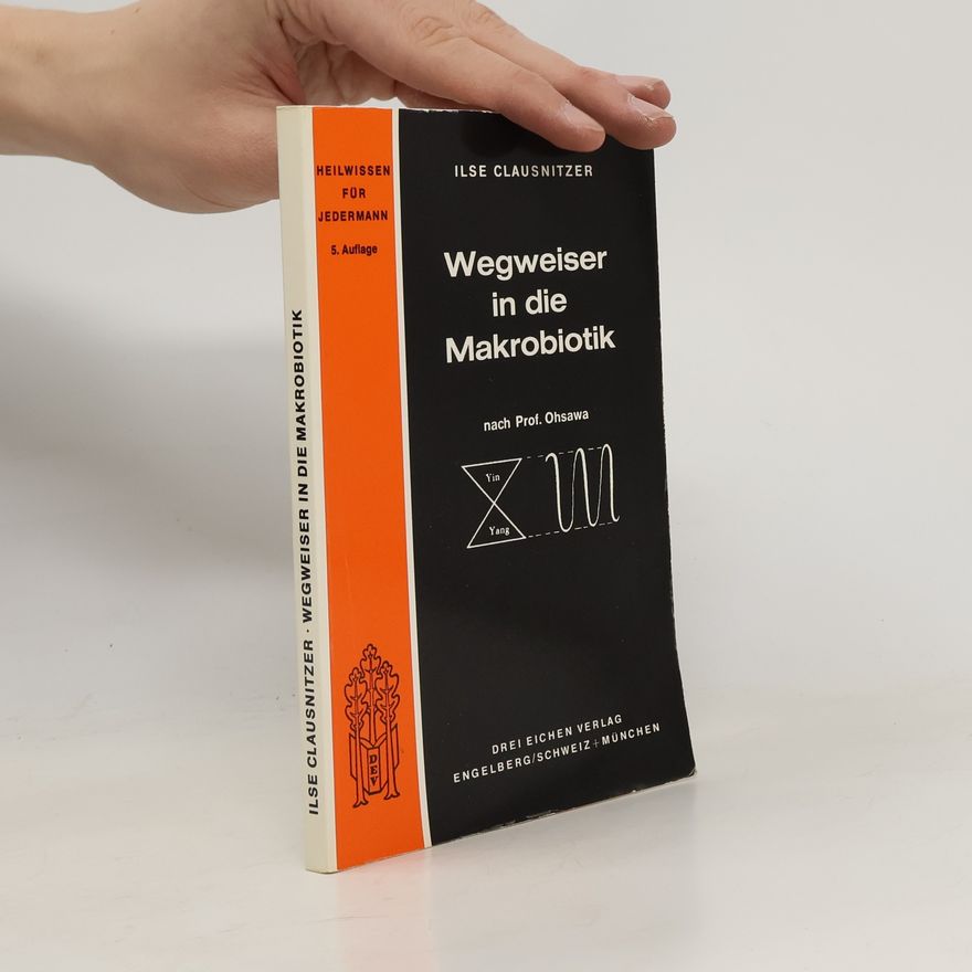 Ilse Clausnitzer Wegweiser in die Makrobiotik