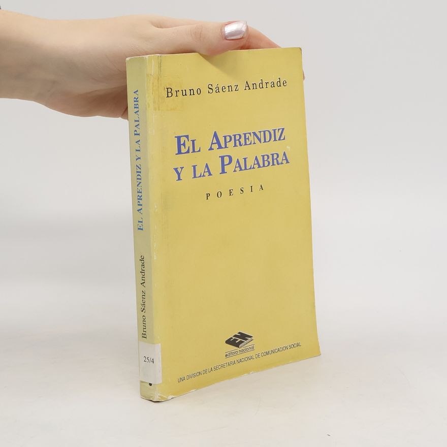Bruno Sáenz Andrade El aprendiz y la palabra