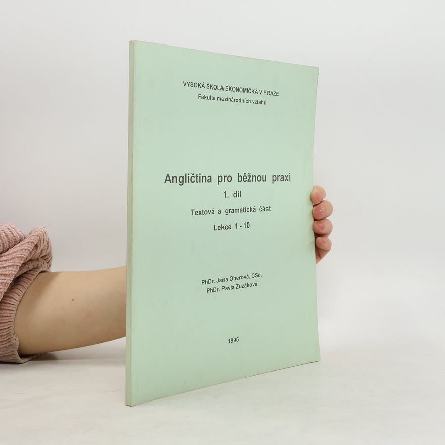 Pavla Zuzáková Angličtina pro běžnou praxi. Díl 1, Textová a gramatická část. Lekce 1-10