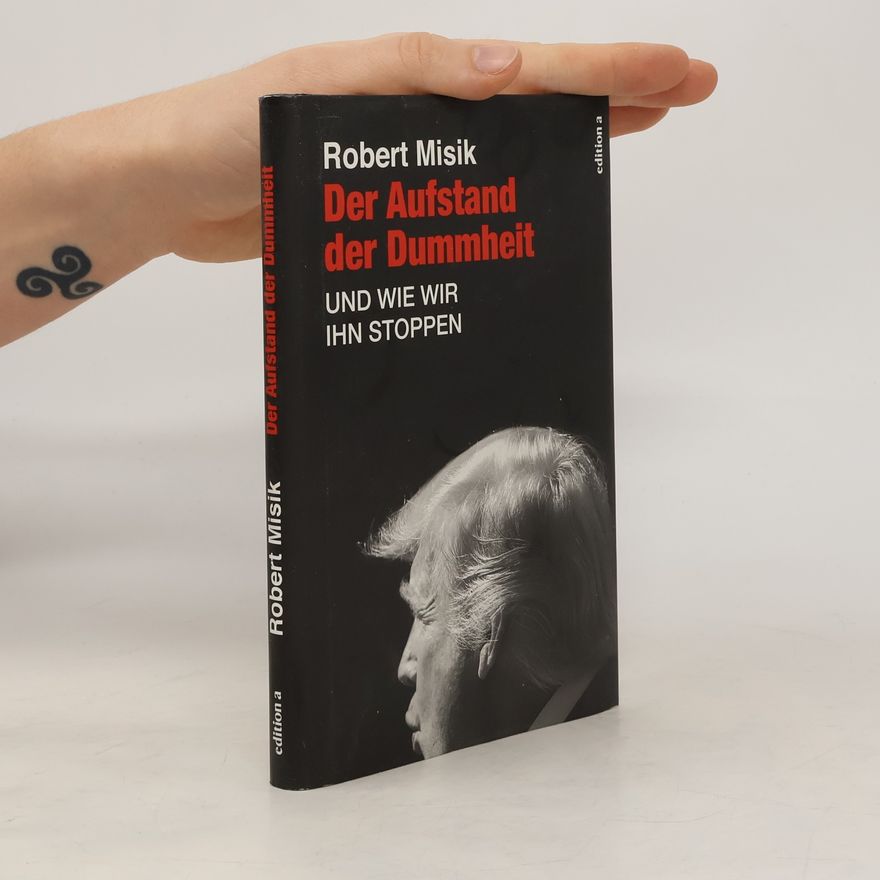Robert Misik Der Aufstand der Dummheit