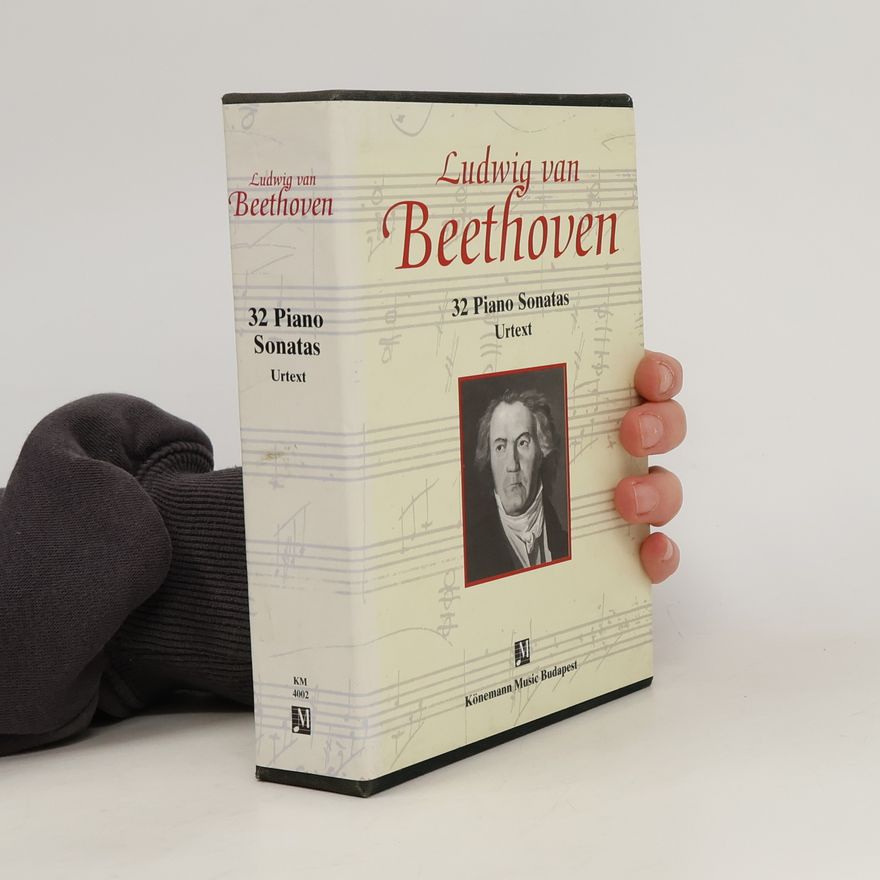 Ludwig van Beethoven Beethoven, 32 Piano Sonatas