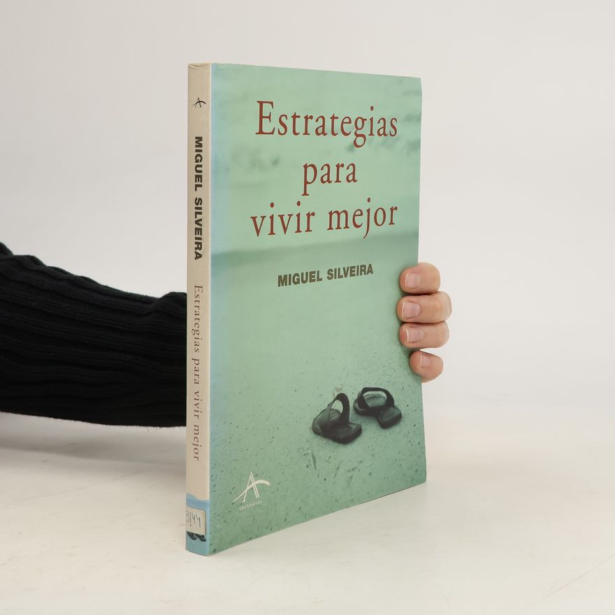 Miguel Silveira Estrategias para vivir mejor