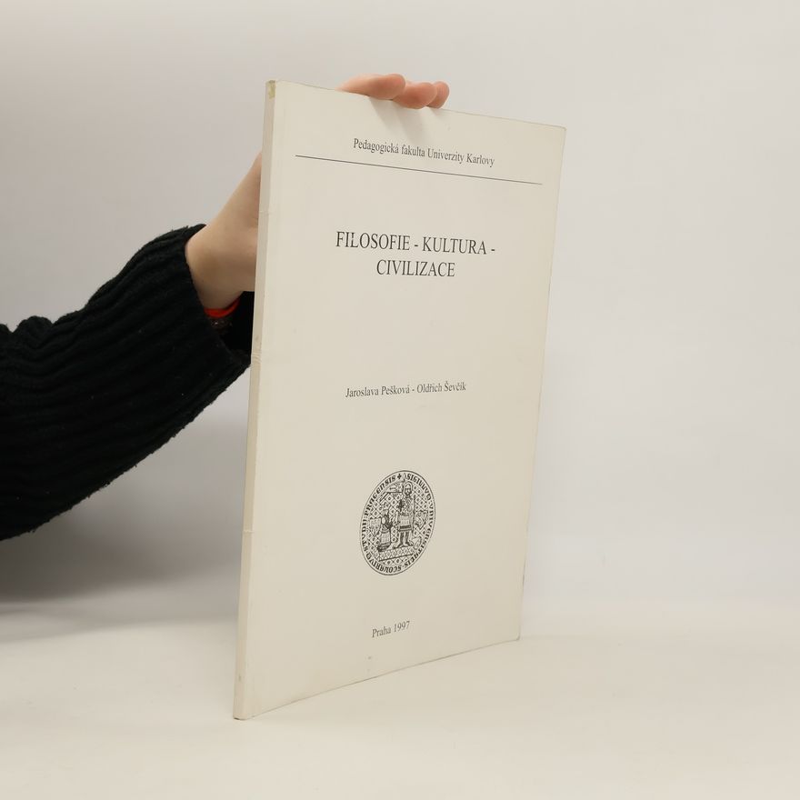 Oldřich Ševčík Filosofie - kultura - civilizace (vybrané kapitoly). I. díl