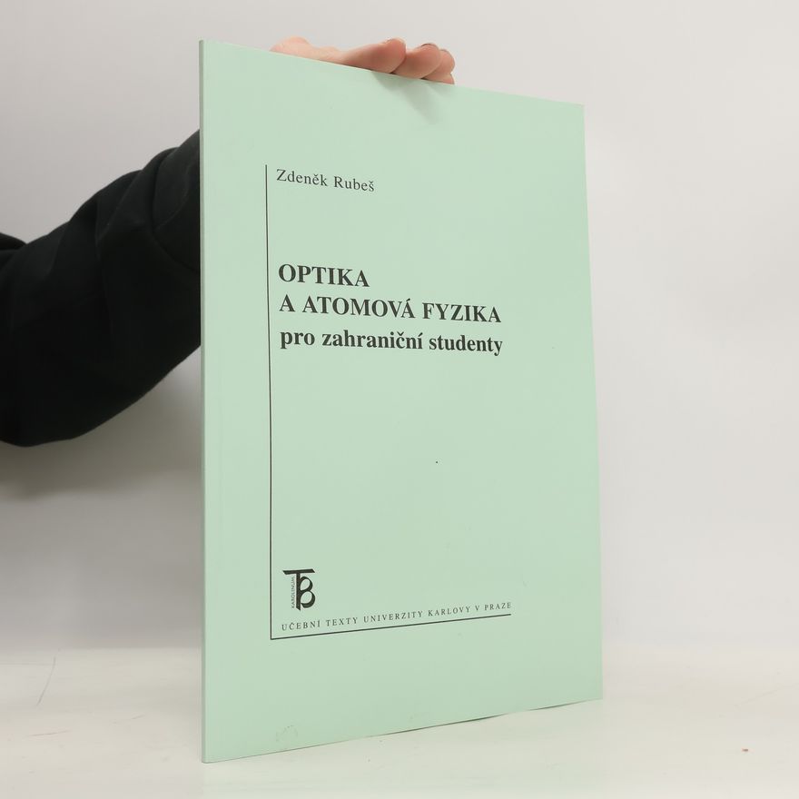 Zdeněk Rubeš Optika a atomová fyzika pro zahraniční studenty