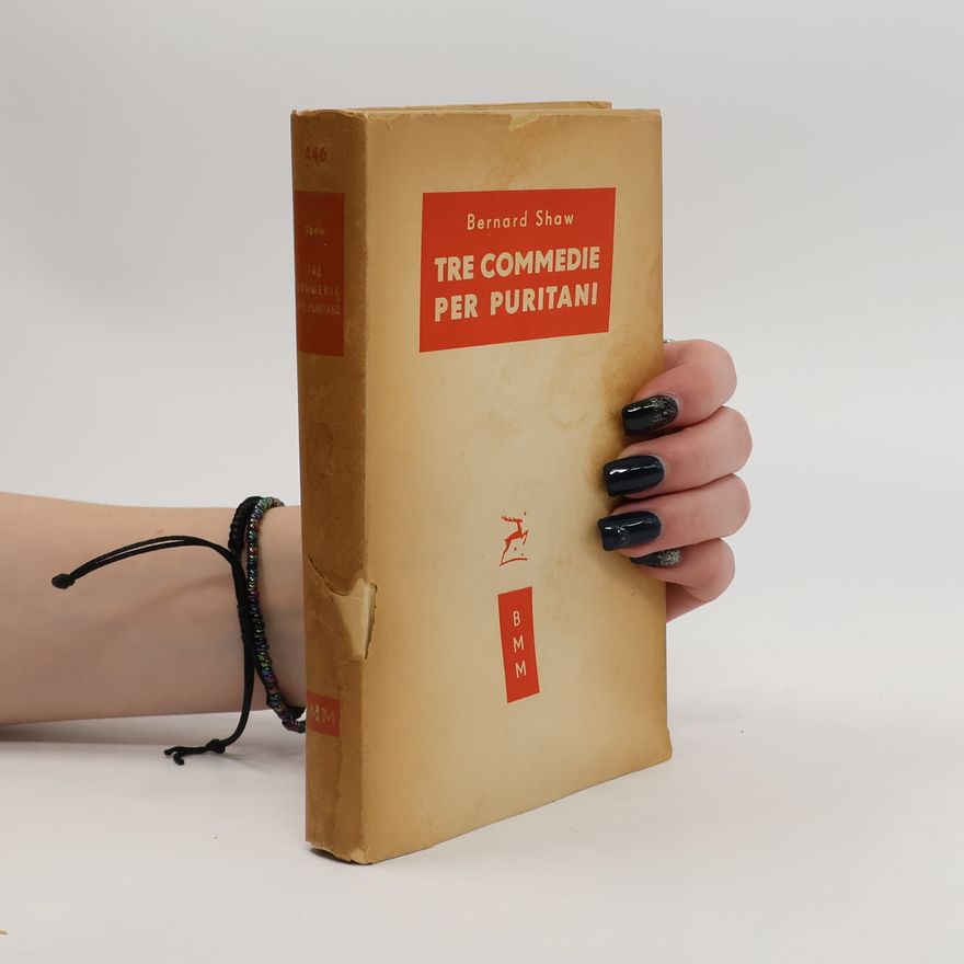 George Bernard Shaw Tre Commedie per Puritani