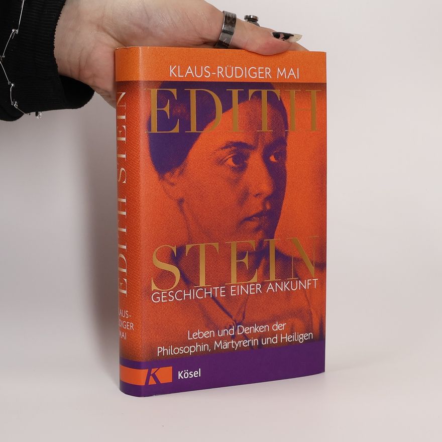 Klaus Mai Edith Stein - Geschichte einer Ankunft