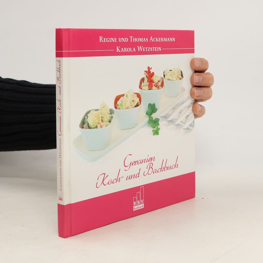 Regine Ackermann Geranien - Koch- und Backbuch