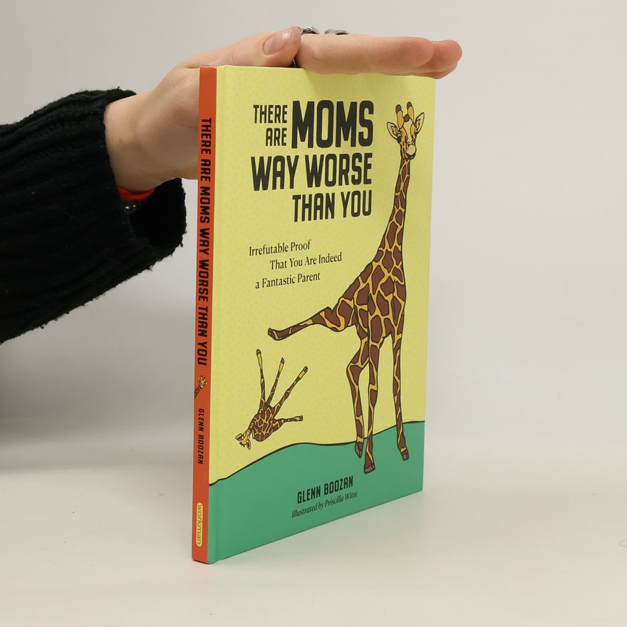 Glenn Boozan There Are Moms Way Worse Than You