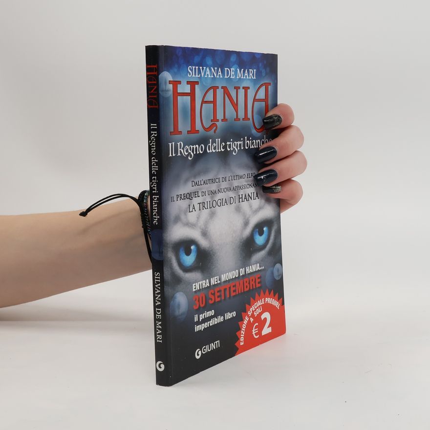 Silvana De Mari Hania. Il Regno delle tigri bianche - Prequel
