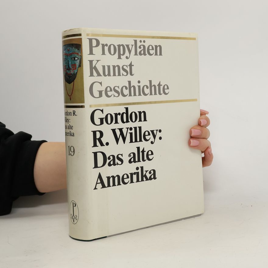 Gordon R. Willey Das alte Amerika