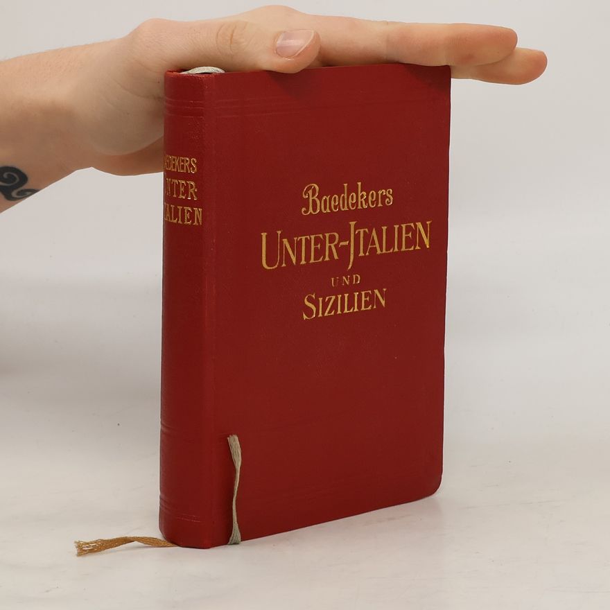 Karl Baedeker Unteritalien, Sizilien: Sardinien, Malta, Tripolis, Korfu ; Handbuch für Reisende