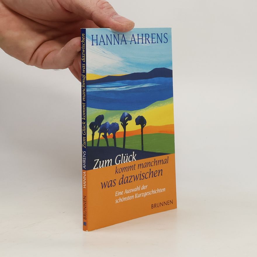 Hanna Ahrens Zum Glück kommt manchmal was dazwischen