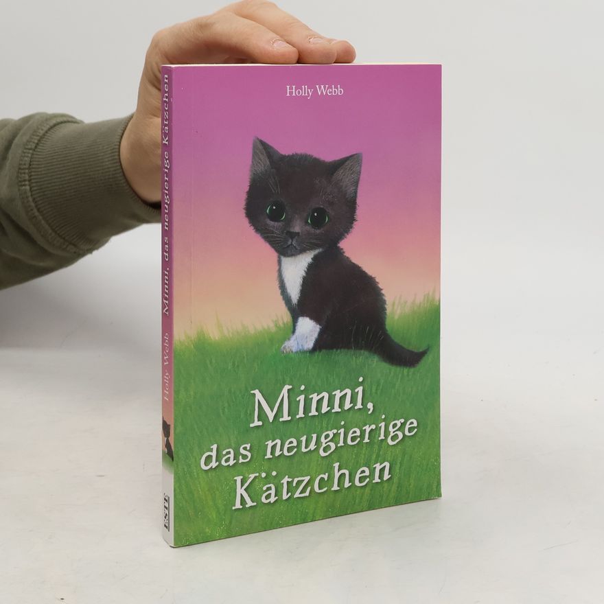 Holly Webb Minni, das neugierige Kätzchen