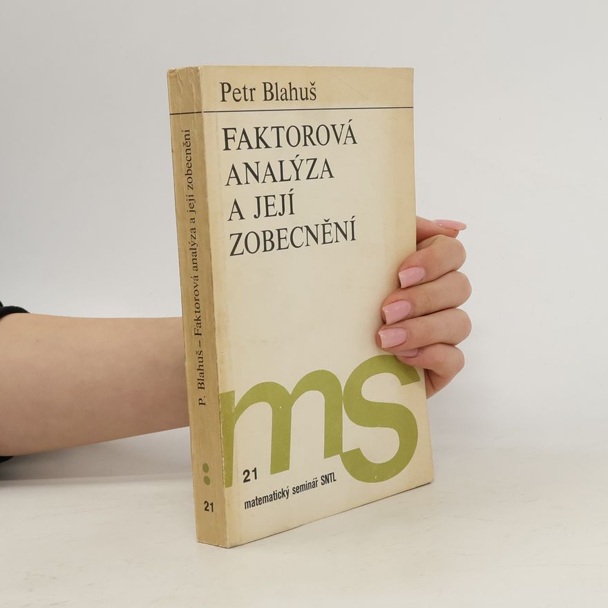 Petr Blahuš Faktorová analýza a její zobecnění