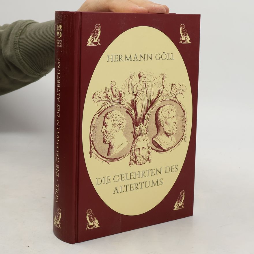 Hermann Göll Die Weisen und Gelehrten des Altertums