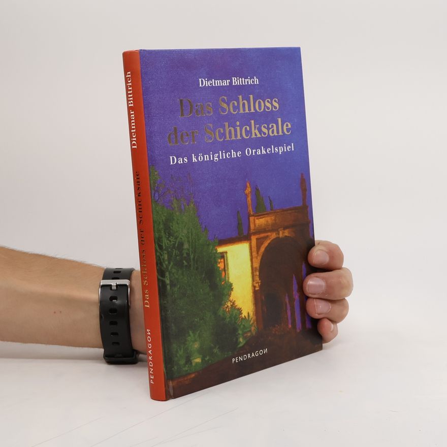 Dietmar Bittrich Das Schloss der Schicksale
