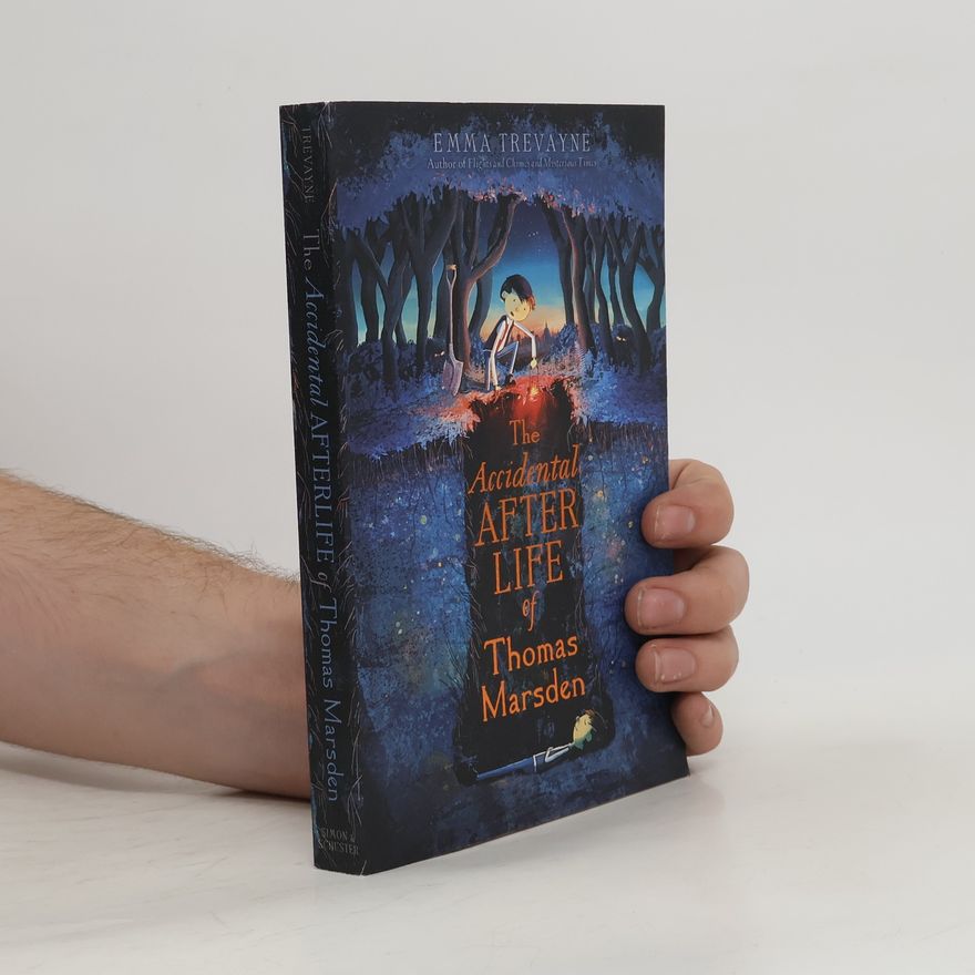 Emma Trevayne The Accidental Afterlife of Thomas Marsden