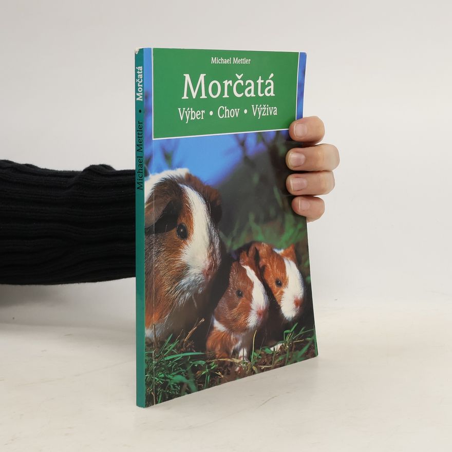 Michael Mettler Morčatá - Výber - chov - výživa