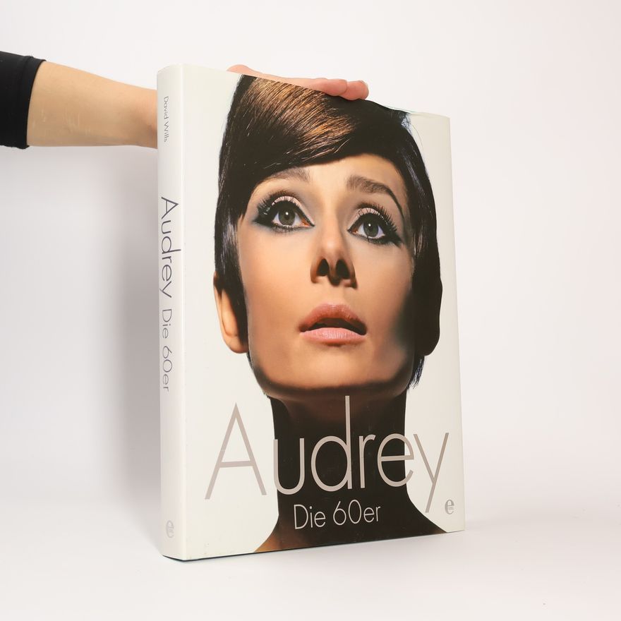 David Wills Audrey - die 60er
