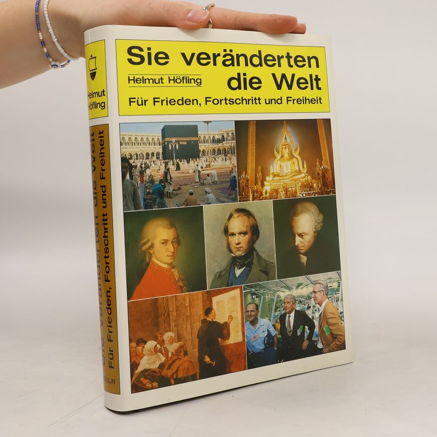 Helmut Höfling Sie veränderten die Welt