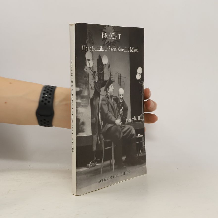 Bertolt Brecht Herr Puntila und sein Knecht Matti