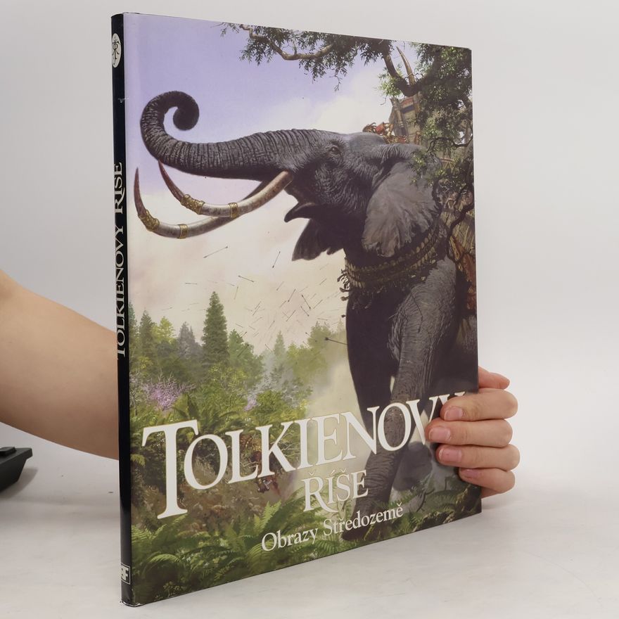J. R. R. Tolkien Tolkienovy říše. Obrazy Středozemě