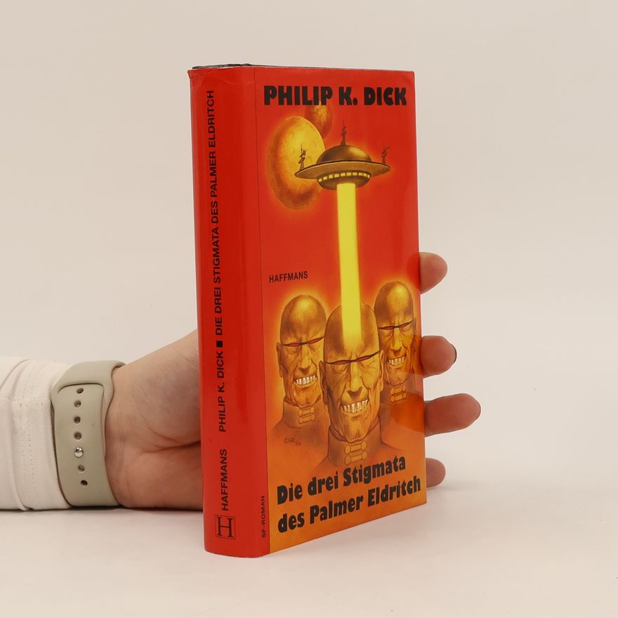 Philip K. Dick Die Drei Stigmata Des Palmer Eldritch