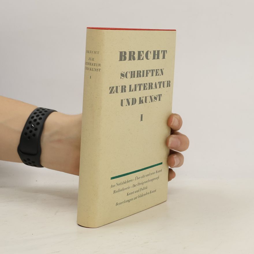 Bertolt Brecht Schriften zur Literatur und Kunst I.