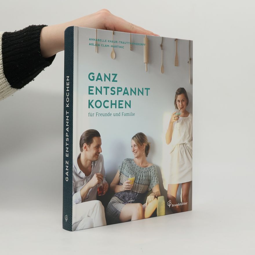 Annabelle Knaur Trauttmansdorff Ganz entspannt kochen