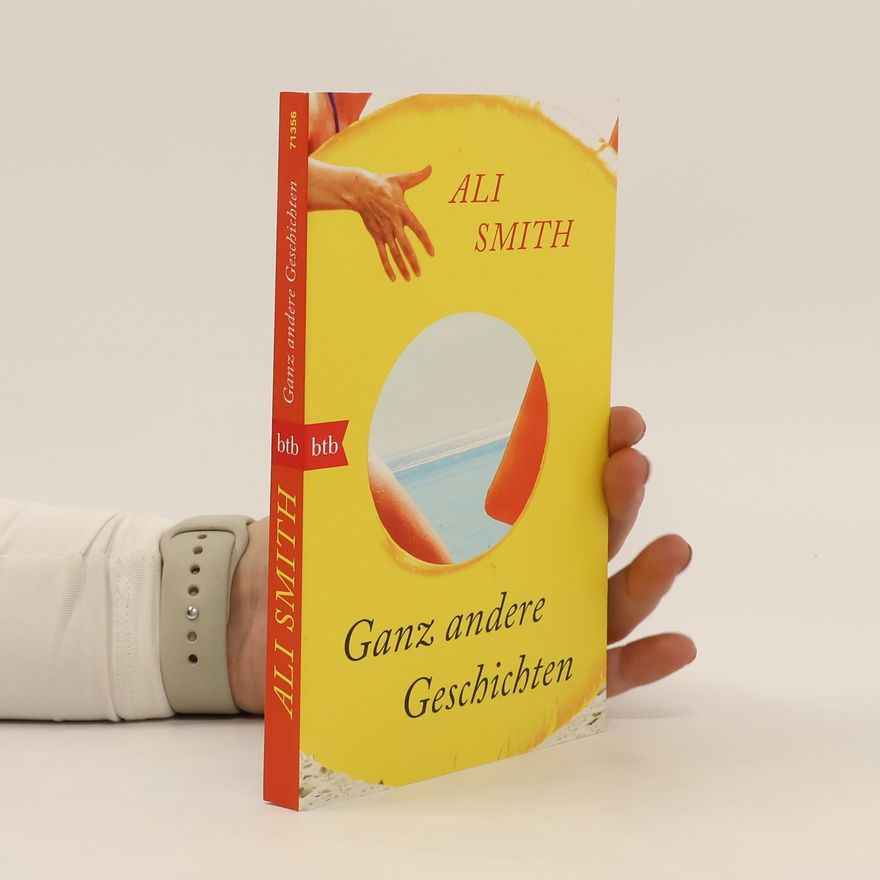 Ali Smith Ganz andere Geschichten