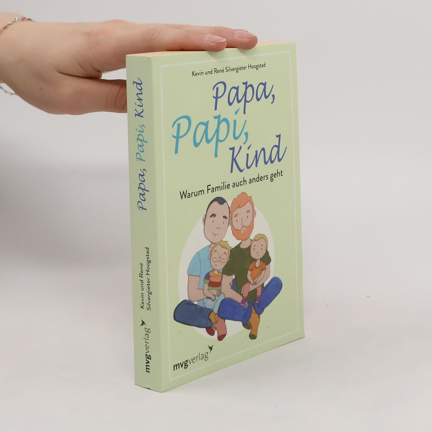 Kevin Silvergieter Hoogstad Papa, Papi, Kind. Warum Familie auch anders geht