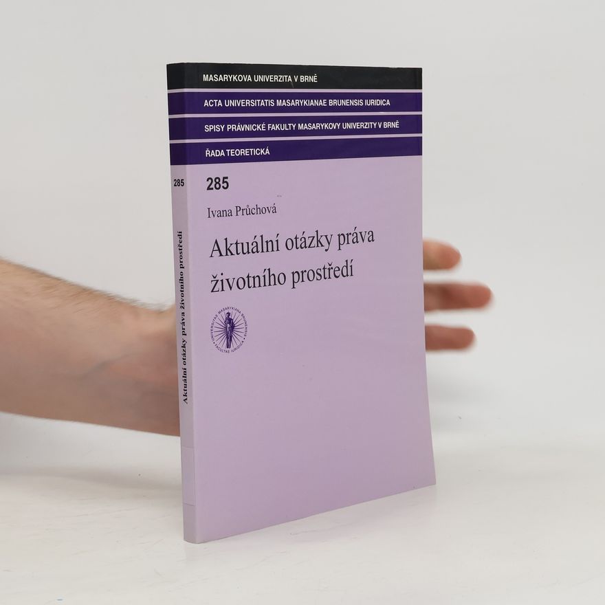 Ivana Průchová Aktuální otázky práva životního prostředí