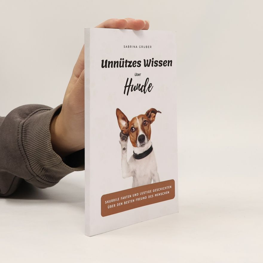 Sabrina Gruber Unnützes Wissen über Hunde