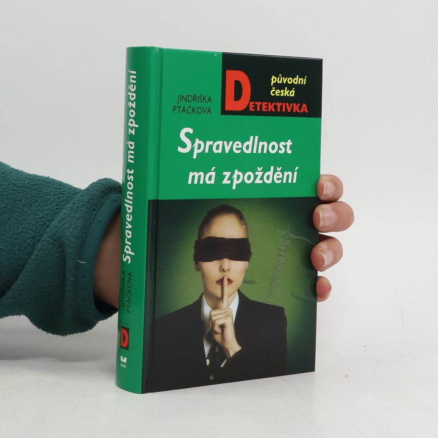 Jindřiška Ptáčková Spravedlnost má zpoždění