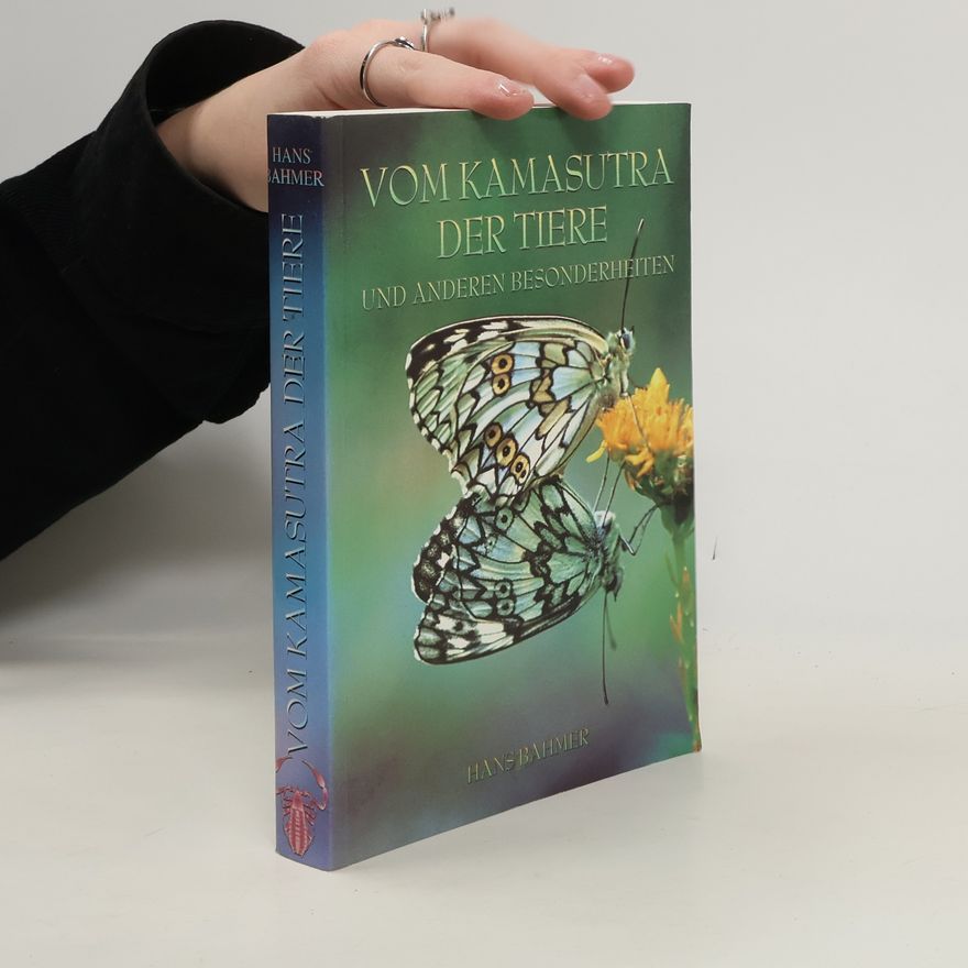 Hans Bahmer Vom Kamasutra der Tiere und anderen Besonderheiten