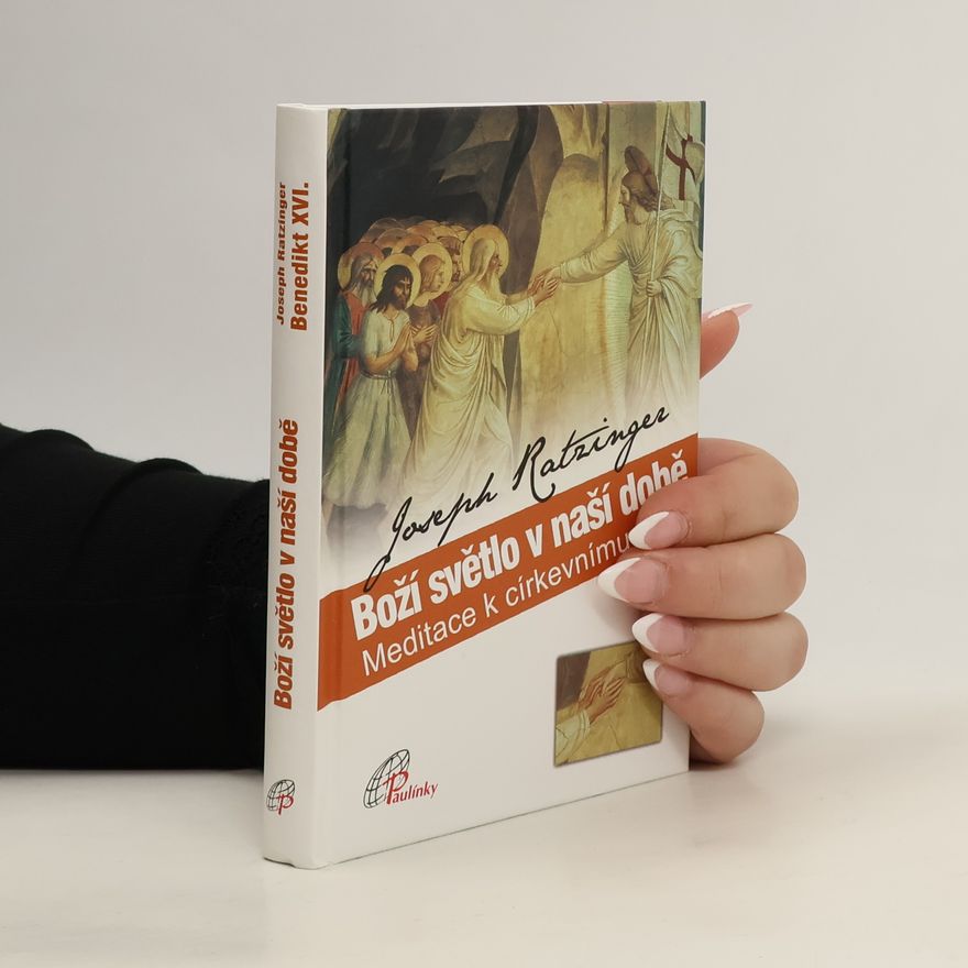 Joseph Ratzinger Boží světlo v naší době : meditace k církevnímu roku