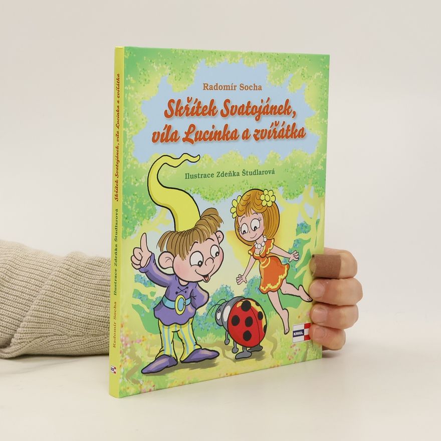 Radomír Socha Skřítek Svatojánek, víla Lucinka a zvířátka