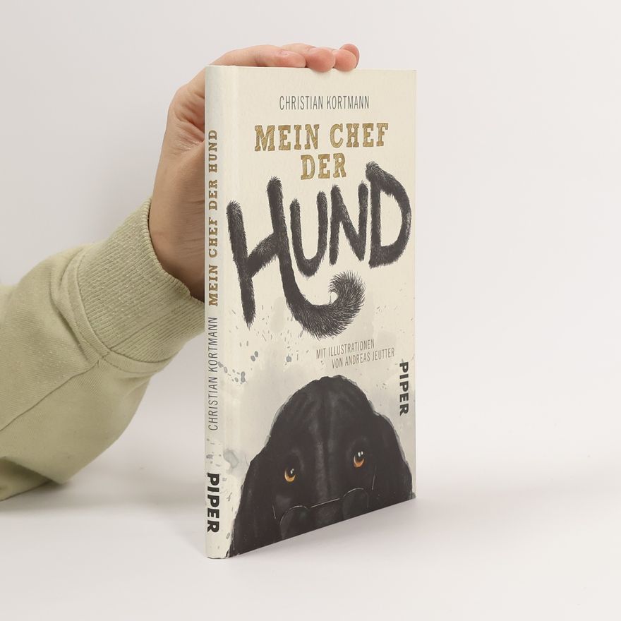Christian Kortmann Mein Chef der Hund