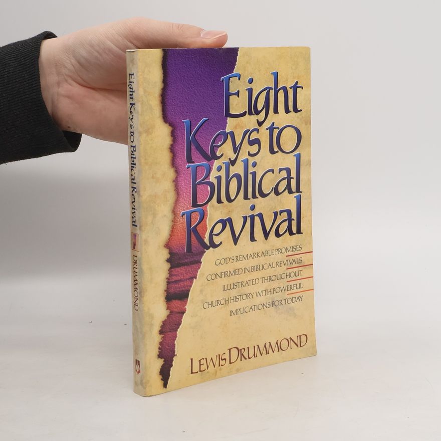 Lewis A. Drummond Eight Keys to Biblical Revival