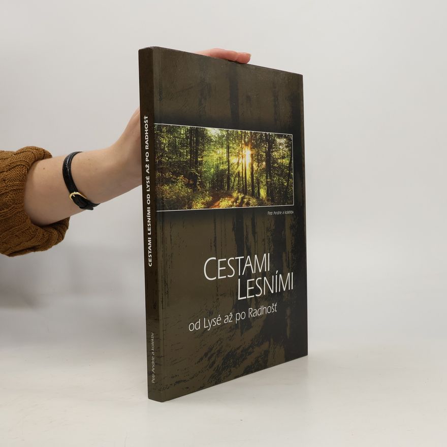 Petr Andrle Cestami lesními od Lysé až po Radhošť