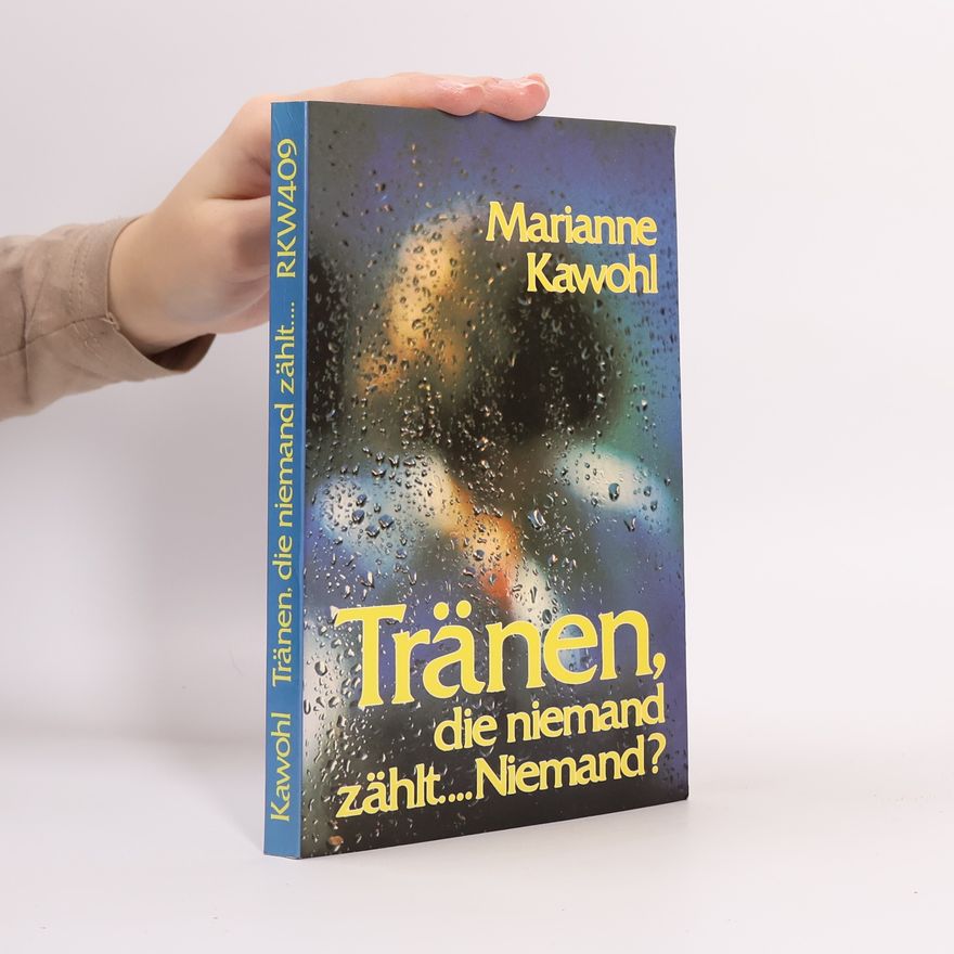Marianne Kawohl Tränen, die niemand zählt, niemand?