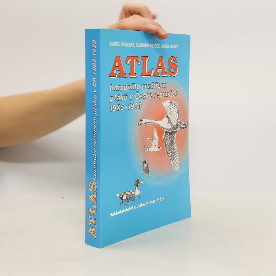 Autorenkollektiv Atlas hnízdního rozšíření ptáků v České republice 1985-1989