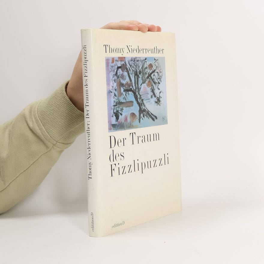 Thomy Niederreuther Der Traum des Fizzlipuzzli