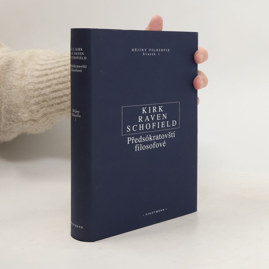 Geoffrey S. Kirk Předsókratovští filosofové. Kritické dějiny s vybranými texty