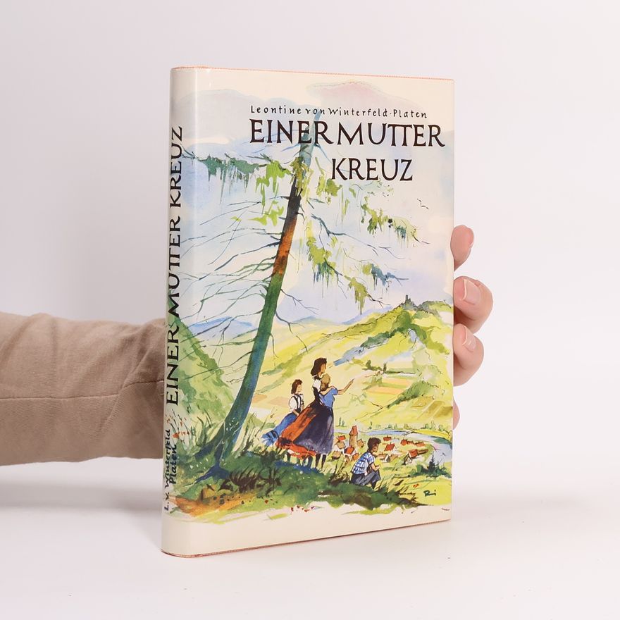 Leontine von Winterfeld-Platen Einer Mutter Kreuz