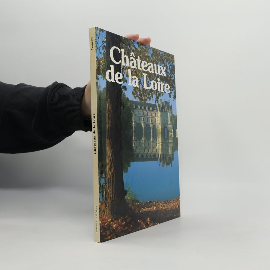 Kolektiv autorů Châteaux de la Loire