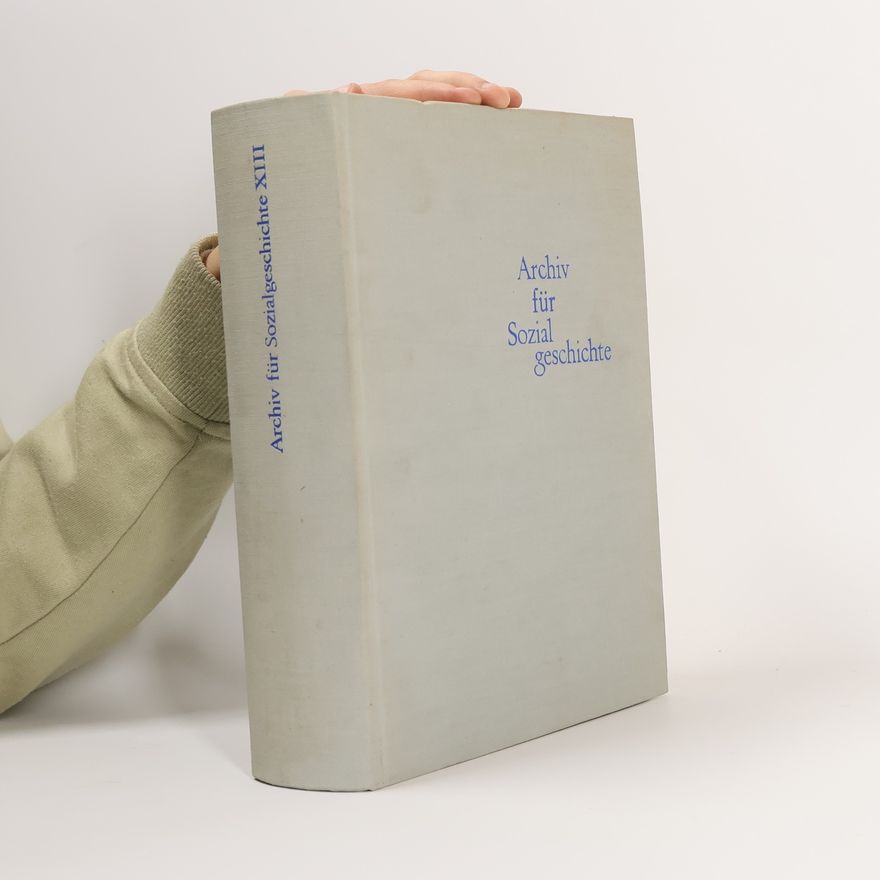 Kolektiv autorů Archiv für Sozialgeschichte XIII