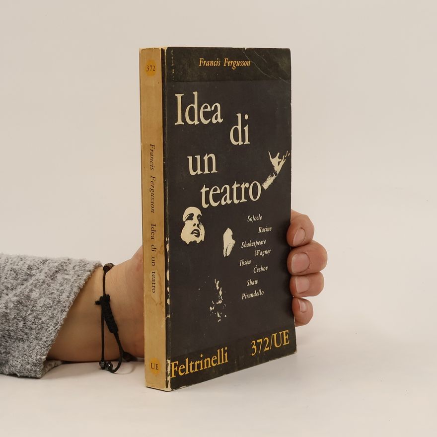 Francis Fergusson Idea di un teatro
