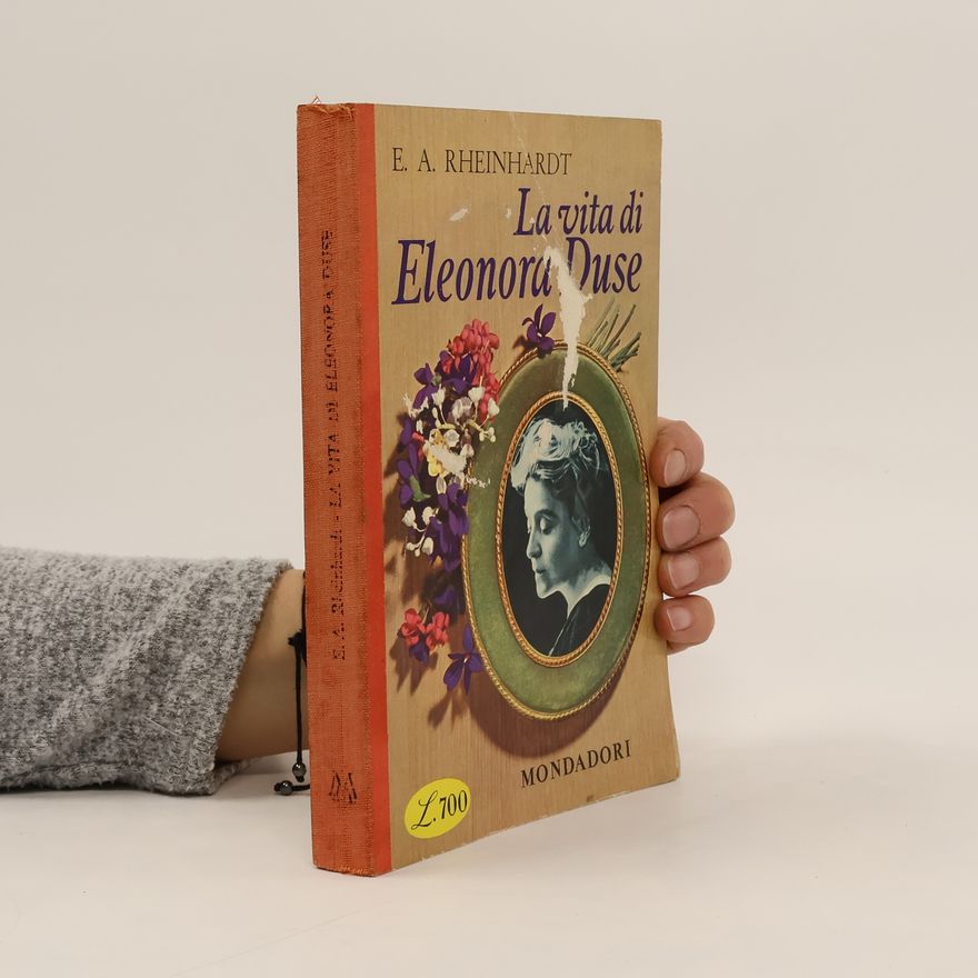 Emil Alphons Rheinhardt La vita di Eleonora Duse