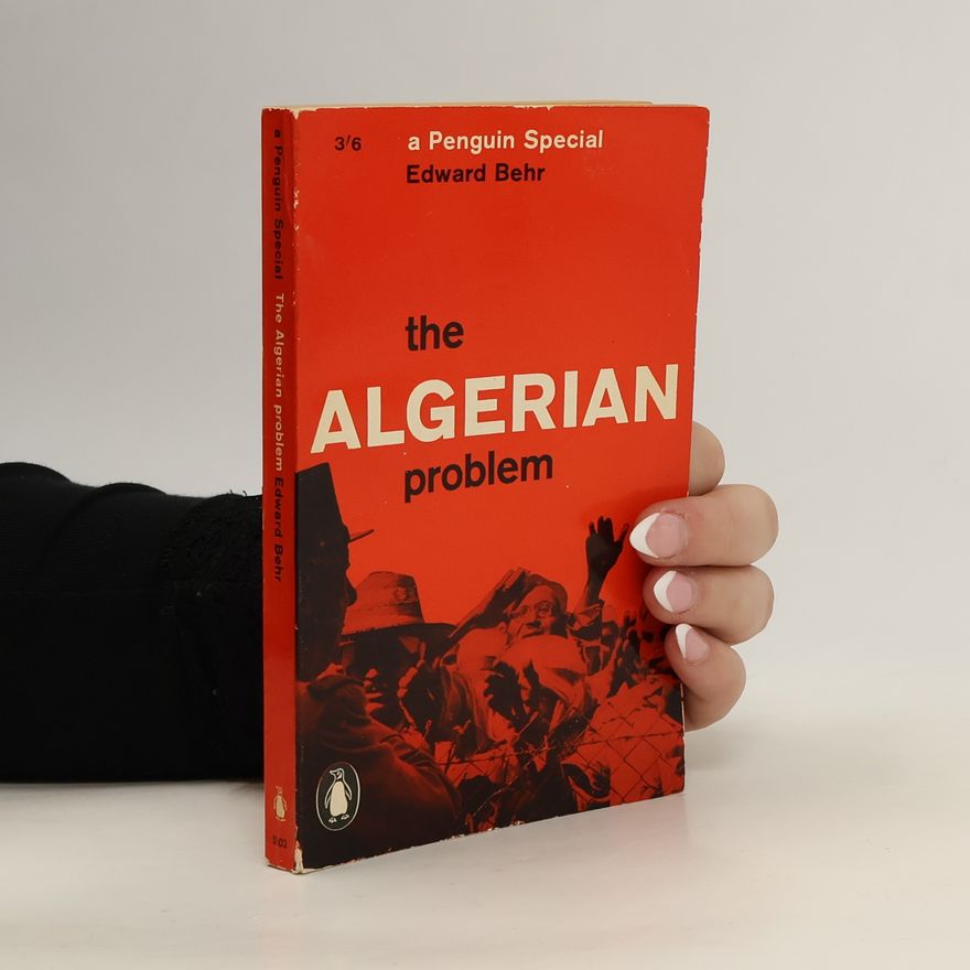 Edward Behr The Algerian Problem